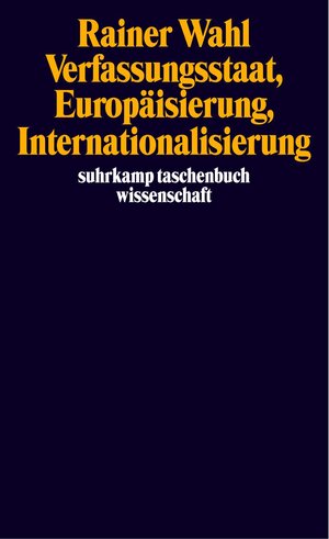 Verfassungsstaat, Europäisierung, Internationalisierung (suhrkamp taschenbuch wissenschaft)