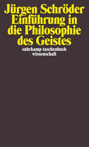 Buchcover Einführung in die Philosophie des Geistes | Jürgen Schröder | EAN 9783518292716 | ISBN 3-518-29271-4 | ISBN 978-3-518-29271-6