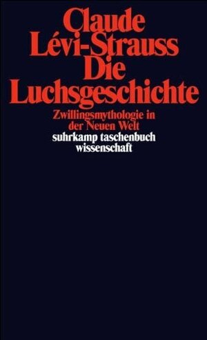 Buchcover Die Luchsgeschichte | Claude Lévi-Strauss | EAN 9783518292860 | ISBN 3-518-29286-2 | ISBN 978-3-518-29286-0