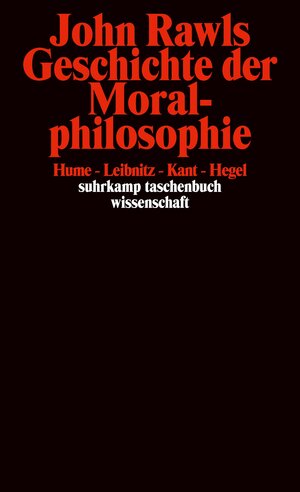 Geschichte der Moralphilosophie: Hume, Leibniz, Kant, Hegel (suhrkamp taschenbuch wissenschaft)