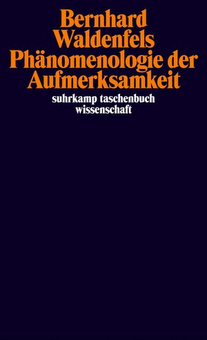 Phänomenologie der Aufmerksamkeit (suhrkamp taschenbuch wissenschaft)