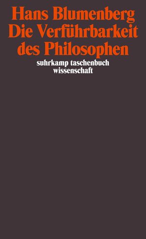 Buchcover Die Verführbarkeit des Philosophen | Hans Blumenberg | EAN 9783518293553 | ISBN 3-518-29355-9 | ISBN 978-3-518-29355-3