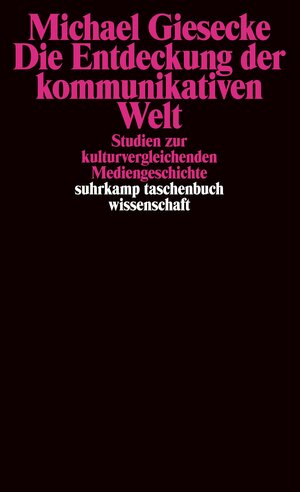 Buchcover Die Entdeckung der kommunikativen Welt | Michael Giesecke | EAN 9783518293881 | ISBN 3-518-29388-5 | ISBN 978-3-518-29388-1