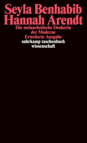 Buchcover Hannah Arendt – Die melancholische Denkerin der Moderne | Seyla Benhabib | EAN 9783518293973 | ISBN 3-518-29397-4 | ISBN 978-3-518-29397-3