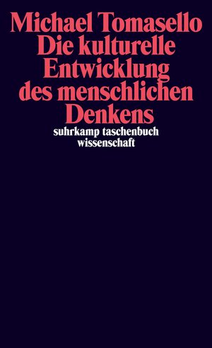 Buchcover Die kulturelle Entwicklung des menschlichen Denkens | Michael Tomasello | EAN 9783518294277 | ISBN 3-518-29427-X | ISBN 978-3-518-29427-7