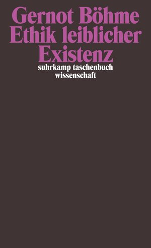 Buchcover Ethik leiblicher Existenz | Gernot Böhme | EAN 9783518294802 | ISBN 3-518-29480-6 | ISBN 978-3-518-29480-2