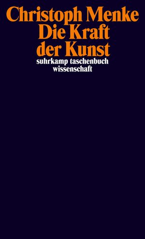 Buchcover Die Kraft der Kunst | Christoph Menke | EAN 9783518296448 | ISBN 3-518-29644-2 | ISBN 978-3-518-29644-8