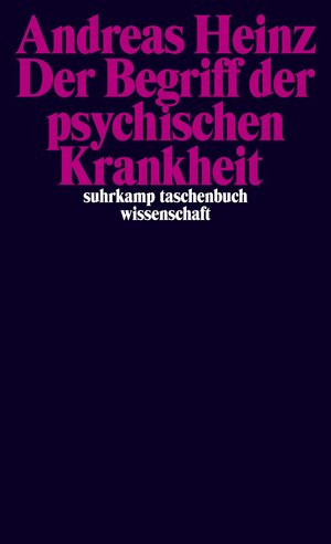 Buchcover Der Begriff der psychischen Krankheit | Andreas Heinz | EAN 9783518297087 | ISBN 3-518-29708-2 | ISBN 978-3-518-29708-7