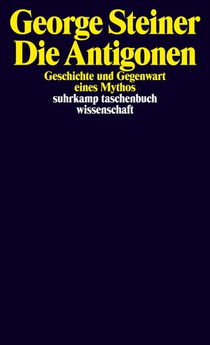 Buchcover Die Antigonen | George Steiner | EAN 9783518297247 | ISBN 3-518-29724-4 | ISBN 978-3-518-29724-7