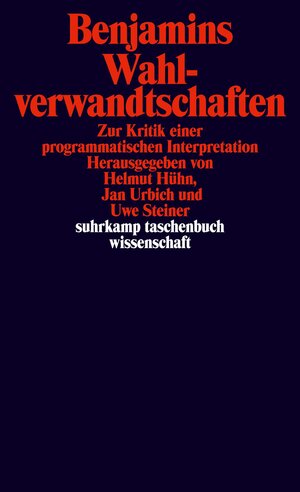 Buchcover Benjamins Wahlverwandtschaften  | EAN 9783518297360 | ISBN 3-518-29736-8 | ISBN 978-3-518-29736-0