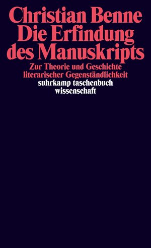 Buchcover Die Erfindung des Manuskripts | Christian Benne | EAN 9783518297476 | ISBN 3-518-29747-3 | ISBN 978-3-518-29747-6