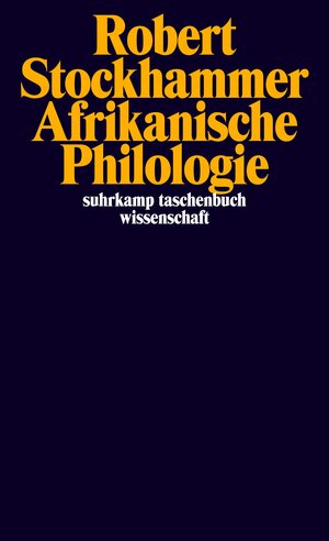 Buchcover Afrikanische Philologie | Robert Stockhammer | EAN 9783518297636 | ISBN 3-518-29763-5 | ISBN 978-3-518-29763-6