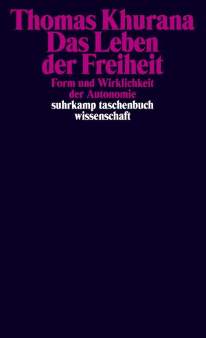 Buchcover Das Leben der Freiheit | Thomas Khurana | EAN 9783518297988 | ISBN 3-518-29798-8 | ISBN 978-3-518-29798-8