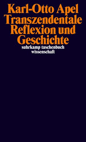 Buchcover Transzendentale Reflexion und Geschichte | Karl-Otto Apel | EAN 9783518298145 | ISBN 3-518-29814-3 | ISBN 978-3-518-29814-5