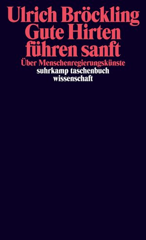 Buchcover Gute Hirten führen sanft | Ulrich Bröckling | EAN 9783518298176 | ISBN 3-518-29817-8 | ISBN 978-3-518-29817-6