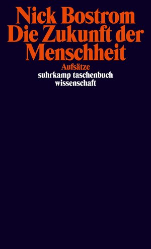 Buchcover Die Zukunft der Menschheit | Nick Bostrom | EAN 9783518298459 | ISBN 3-518-29845-3 | ISBN 978-3-518-29845-9