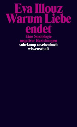 Buchcover Warum Liebe endet | Eva Illouz | EAN 9783518299180 | ISBN 3-518-29918-2 | ISBN 978-3-518-29918-0