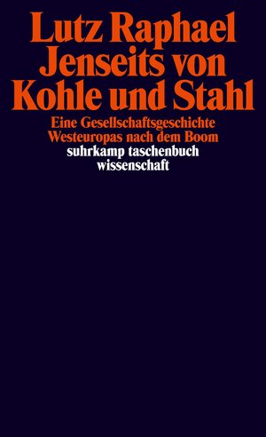 Buchcover Jenseits von Kohle und Stahl | Lutz Raphael | EAN 9783518299357 | ISBN 3-518-29935-2 | ISBN 978-3-518-29935-7