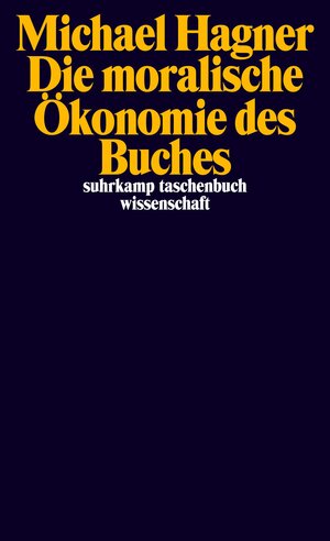 Buchcover Die moralische Ökonomie des Buches | Michael Hagner | EAN 9783518300428 | ISBN 3-518-30042-3 | ISBN 978-3-518-30042-8