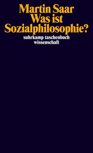 Buchcover Was ist Sozialphilosophie? | Martin Saar | EAN 9783518300534 | ISBN 3-518-30053-9 | ISBN 978-3-518-30053-4