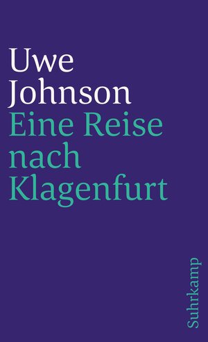 Buchcover Eine Reise nach Klagenfurt | Uwe Johnson | EAN 9783518367353 | ISBN 3-518-36735-8 | ISBN 978-3-518-36735-3