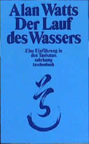 Buchcover Der Lauf des Wassers | Alan Watts | EAN 9783518373781 | ISBN 3-518-37378-1 | ISBN 978-3-518-37378-1