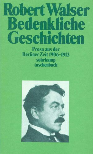 Sämtliche Werke in zwanzig Bänden: Fünfzehnter Band: Bedenkliche Geschichten. Prosa aus der Berliner Zeit. 1906-1912 (suhrkamp taschenbuch)