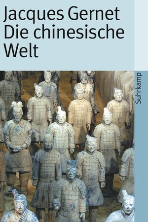 Die chinesische Welt: Die chinesische Welt von den Anfängen bis zur Jetztzeit (suhrkamp taschenbuch)