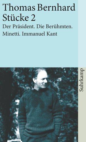 Stücke 2 (Der Präsident / Die Berühmten / Minetti / Immanuel Kant)