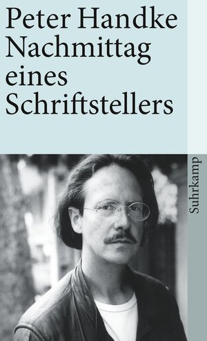 Buchcover Nachmittag eines Schriftstellers | Peter Handke | EAN 9783518381687 | ISBN 3-518-38168-7 | ISBN 978-3-518-38168-7