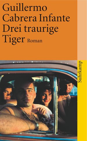 Buchcover Drei traurige Tiger | Guillermo Cabrera Infante | EAN 9783518382141 | ISBN 3-518-38214-4 | ISBN 978-3-518-38214-1