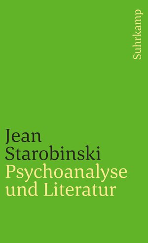 Buchcover Psychoanalyse und Literatur | Jean Starobinski | EAN 9783518382790 | ISBN 3-518-38279-9 | ISBN 978-3-518-38279-0
