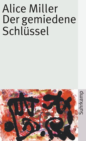 Buchcover Der gemiedene Schlüssel | Alice Miller | EAN 9783518383124 | ISBN 3-518-38312-4 | ISBN 978-3-518-38312-4