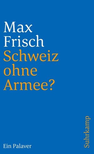 Buchcover Schweiz ohne Armee? | Max Frisch | EAN 9783518383810 | ISBN 3-518-38381-7 | ISBN 978-3-518-38381-0