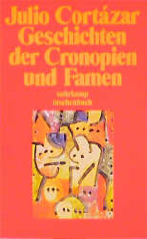 Buchcover Geschichte der Cronopien und Famen | Julio Cortázar | EAN 9783518384817 | ISBN 3-518-38481-3 | ISBN 978-3-518-38481-7