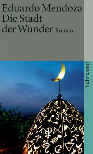 Buchcover Die Stadt der Wunder | Eduardo Mendoza | EAN 9783518386422 | ISBN 3-518-38642-5 | ISBN 978-3-518-38642-2