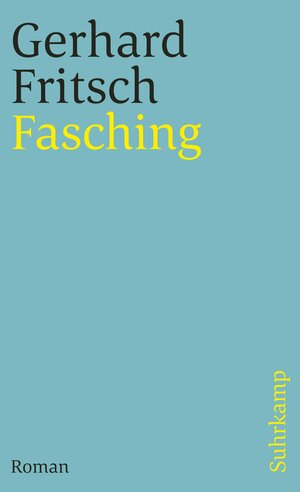 Buchcover Fasching | Gerhard Fritsch | EAN 9783518389782 | ISBN 3-518-38978-5 | ISBN 978-3-518-38978-2