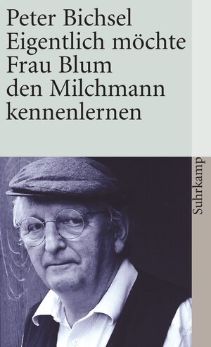 Buchcover Eigentlich möchte Frau Blum den Milchmann kennenlernen | Peter Bichsel | EAN 9783518390672 | ISBN 3-518-39067-8 | ISBN 978-3-518-39067-2