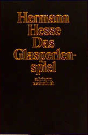 Das Glasperlenspiel: Versuch einer Lebensbeschreibung des Magister Ludi Josef Knecht samt Knechts hinterlassenen Schriften (suhrkamp taschenbuch)