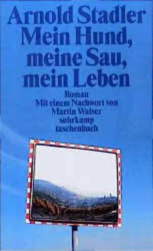 Buchcover Mein Hund, meine Sau, mein Leben | Arnold Stadler | EAN 9783518390757 | ISBN 3-518-39075-9 | ISBN 978-3-518-39075-7