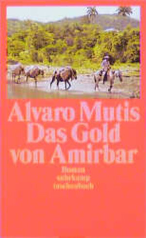 Buchcover Das Gold von Amirbar | Álvaro Mutis | EAN 9783518392058 | ISBN 3-518-39205-0 | ISBN 978-3-518-39205-8