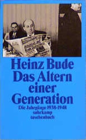 Buchcover Das Altern einer Generation | Heinz Bude | EAN 9783518392072 | ISBN 3-518-39207-7 | ISBN 978-3-518-39207-2