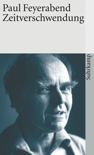 Buchcover Zeitverschwendung | Paul Feyerabend | EAN 9783518392225 | ISBN 3-518-39222-0 | ISBN 978-3-518-39222-5