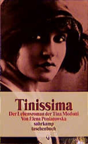 Tinissima. Der Lebensroman der Tina Modotti.