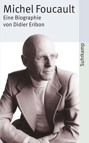 Michel Foucault: Eine Biographie (suhrkamp taschenbuch)