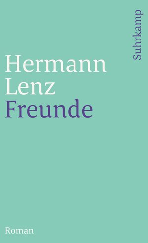 Buchcover Freunde | Hermann Lenz | EAN 9783518396407 | ISBN 3-518-39640-4 | ISBN 978-3-518-39640-7