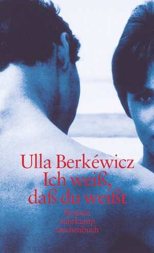 Buchcover Ich weiß, daß du weißt | Ulla Berkéwicz | EAN 9783518397503 | ISBN 3-518-39750-8 | ISBN 978-3-518-39750-3