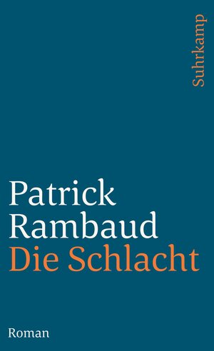 Buchcover Die Schlacht | Patrick Rambaud | EAN 9783518398180 | ISBN 3-518-39818-0 | ISBN 978-3-518-39818-0
