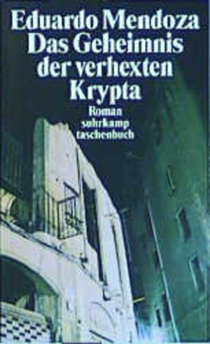 Buchcover Das Geheimnis der verhexten Krypta | Eduardo Mendoza | EAN 9783518398951 | ISBN 3-518-39895-4 | ISBN 978-3-518-39895-1
