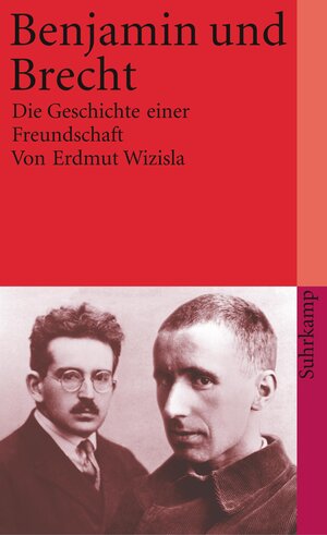 Benjamin und Brecht: Die Geschichte einer Freundschaft (suhrkamp taschenbuch)